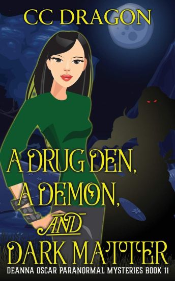 A Drug Den, A Demon, and Dark Matter: Deanna Oscar Paranormal Mysteries Book 11