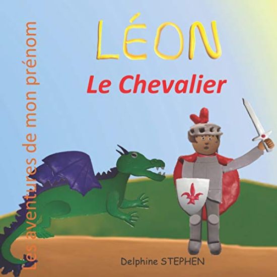 Léon le Chevalier: Les aventures de mon prénom
