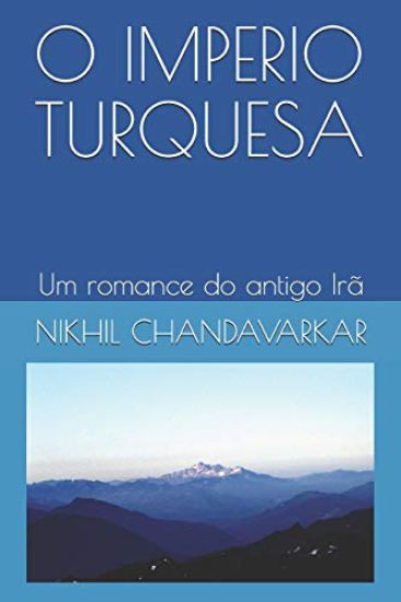 O Imperio Turquesa: Um romance do antigo Irã