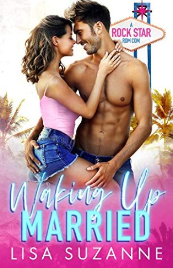 Waking Up Married: A Rock Star Rom Com