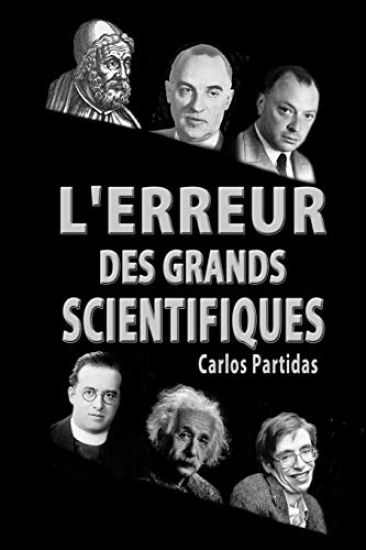 L'Erreur Des Grands Scientifiques: L'Extension de la Théorie Du Big Bang