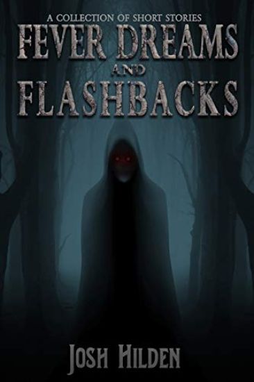 Fever Dreams & Flashbacks