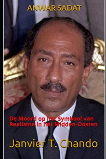 Anwar Sadat: De Moord op het Symbool van Realisme in het Midden-Oosten