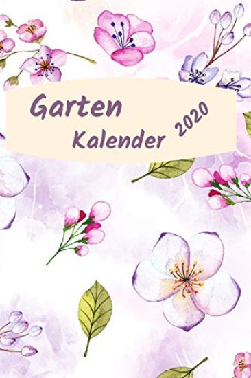 Gartenkalender 2020: sowie Aussatzeiten nach dem Mond, Gartengestaltung, Buchkalender, extra Wochenplaner für jede Woche, Wochenkalendarium