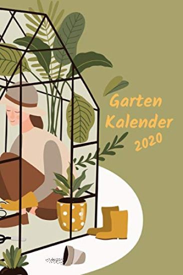 Gartenkalender Gewächshaus 2020: sowie Aussatzeiten nach dem Mond, Gartengestaltung, Buchkalender, extra Wochenplaner für jede Woche, Wochenkalendariu