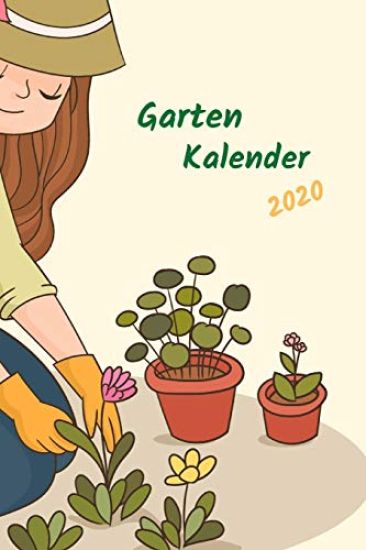 Gartenkalender Gärtnerin 2020: Aussatzeiten nach dem Mond als Tabelle enthalten, Gartengestaltung, Buchkalender, extra Wochenplaner für jede Woche, W