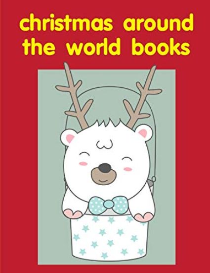 Christmas Around The World Books: coloring books for boys and girls with cute animals, relaxing colouring Pages