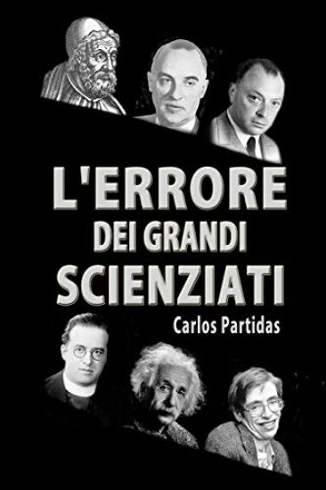 L'Errore Dei Grandi Scienziati: Che Estende La Teoria del Big Bang