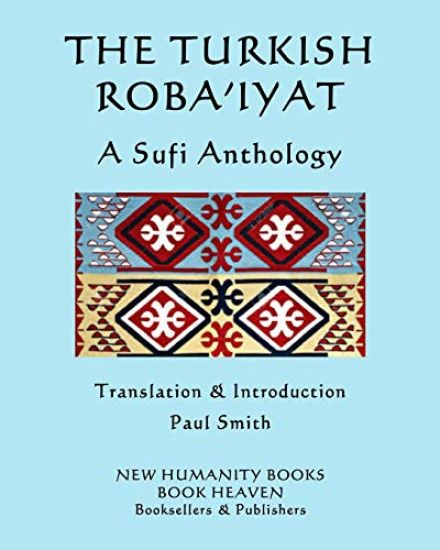 The Turkish Roba'iyat: A Sufi Anthology