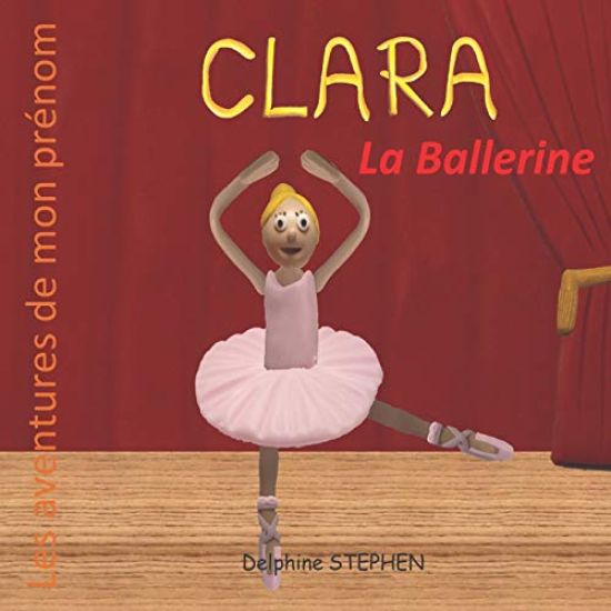 Clara la Ballerine: Les aventures de mon prénom