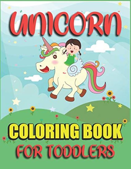 Unicorn Coloring Book for Toddlers: Fantastic Unicorn Coloring Book for Toddlers - 40 Unicorn Coloring Pages Easy For Toddlers