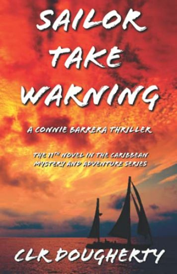 Sailor Take Warning - A Connie Barrera Thriller