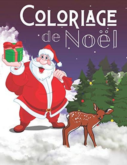Coloriage de Noel: Grand Livre de Coloriage pour Enfants de 2 à 6 ans - Grand format A4 - 55 illustrations très variées sur le thème de N