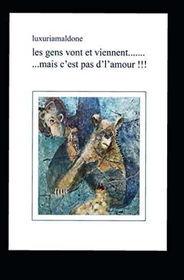 les gens vont et viennent....mais c'est pas d'l'amour !