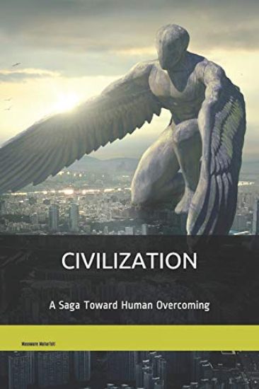 Civilization: A Saga Toward Human Overcoming