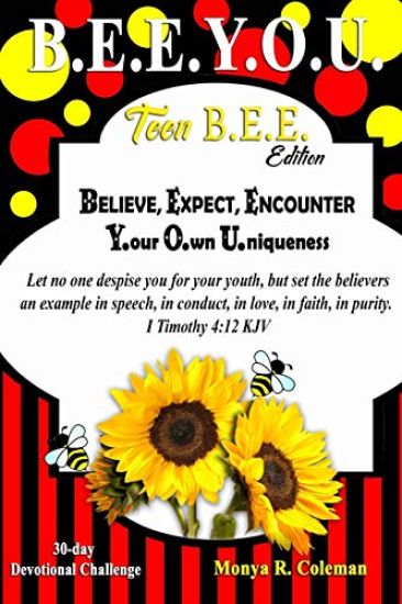 B.E.E. Y.O.U.: Believe.Expect.Encounter.Your.Own.Uniqueness
