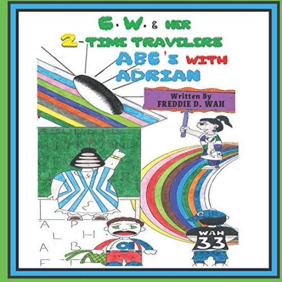 G. W. & Her Two Time Travelers: ABC's With Adrian