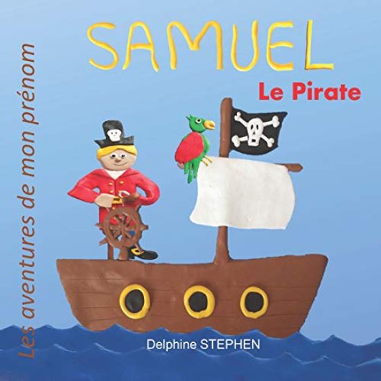 Samuel le Pirate: Les aventures de mon prénom