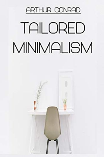 Tailored Minimalism: Making Minimalism Fit You