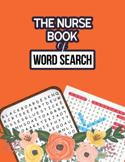The Nurse Book of Word Search: 360+ Hidden Word Searches Puzzle for the Nurse, Activity Book Nurse Brain Game, Unique Large Print Crossword Search Bo