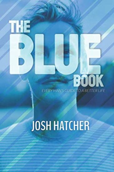 The Blue Book: Every Man's Guide to a Better Life