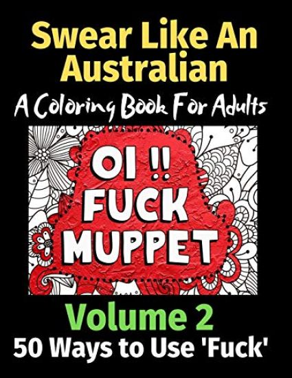 Swear Like an Australian 50 Ways to Use 'Fuck' Volume 2