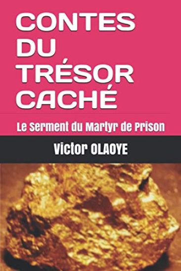 Contes Du Trésor Caché: Le Serment du Martyr de Prison