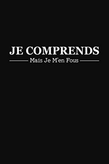 Je Comprends Mais Je M'en Fous: Cadeau Collègue de Travail Original