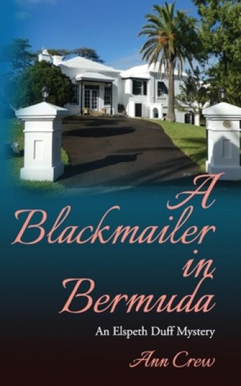 A Blackmailer in Bermuda: An Elspeth Duff Mystery