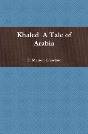 Khaled  A Tale of Arabia