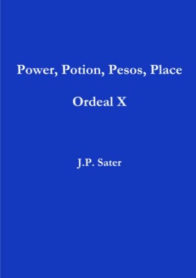 Power, Potion, Pesos, Place: Ordeal X