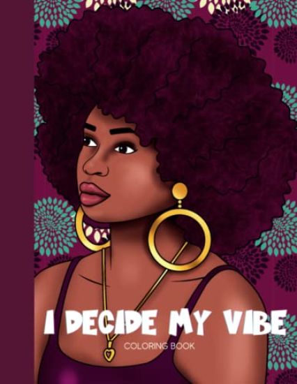 I Decide My Vibe - Beautiful Black Women Coloring Book with Affirmations