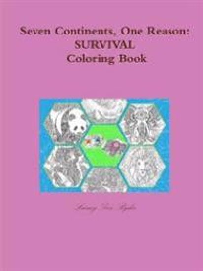 Seven Continents, One Reason: Survival Coloring Book