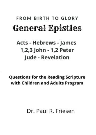 General Epistles- From Birth to Glory