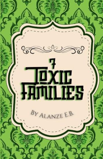 7 Toxic Families