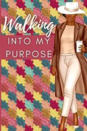 Walking Into My Purpose
