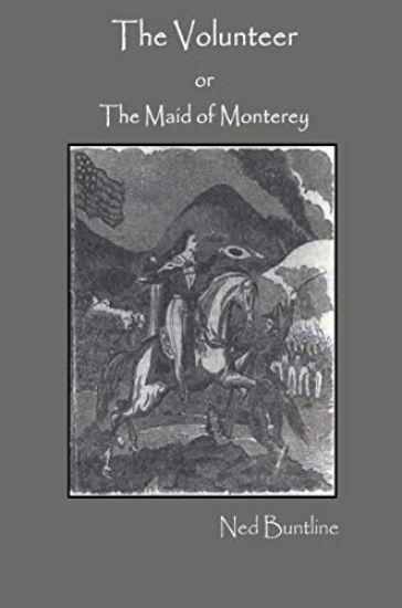 The Volunteer; or, The Maid of Monterey