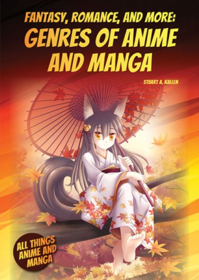 Fantasy, Romance, and More: Genres of Anime and Manga
