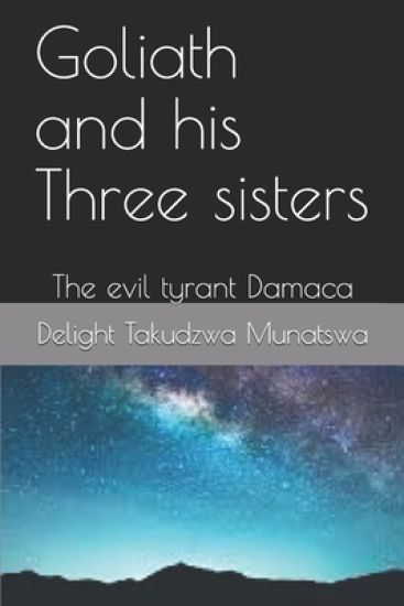 Goliath and his Three sisters: The evil tyrant Damaca