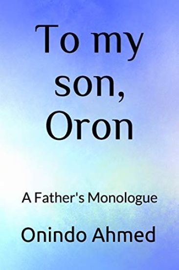 To my son, Oron: A Father's Monologue