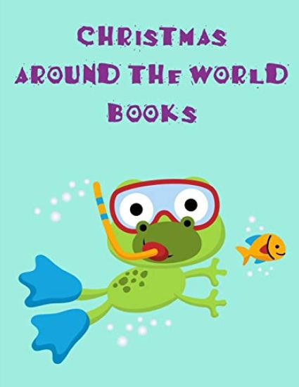 Christmas Around The World Books: An Adorable Coloring Christmas Book with Cute Animals, Playful Kids, Best for Children