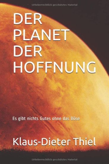 Der Planet Der Hoffnung: Es gibt nichts Gutes ohne das Böse