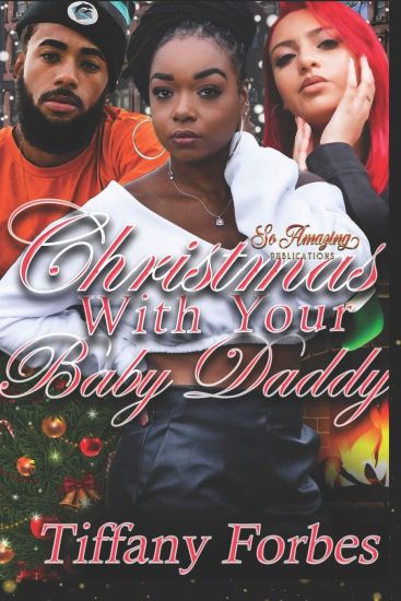 Christmas With Your Baby Daddy: Urban Fiction Holiday Story 2019