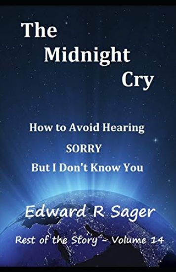 The Midnight Cry: How to Avoid Hearing SORRY But I Don't Know You