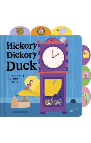 Hickory Dickory Duck: A Pull-Tab Action Rhyme!