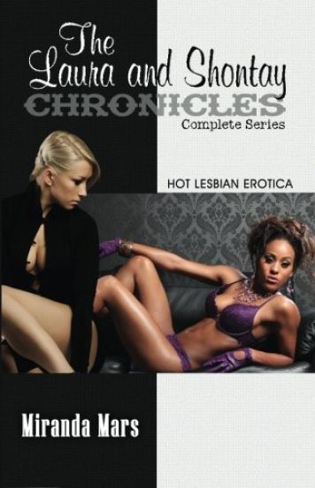 The Laura and Shontay Chronicles Complete Series: Hot Lesbian Erotica