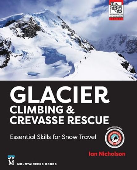 Glacier Climbing & Crevasse Rescue: Essential Skills for Snow Travel