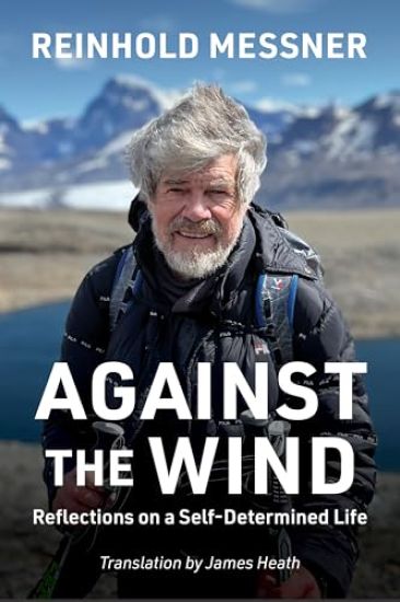 Against the Wind: Reflections on a Self-Determined Life