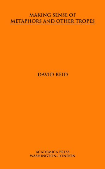 Making Sense of Metaphors and Other Tropes