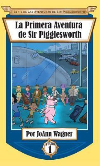 La Primera Aventura de Sir Pigglesworth